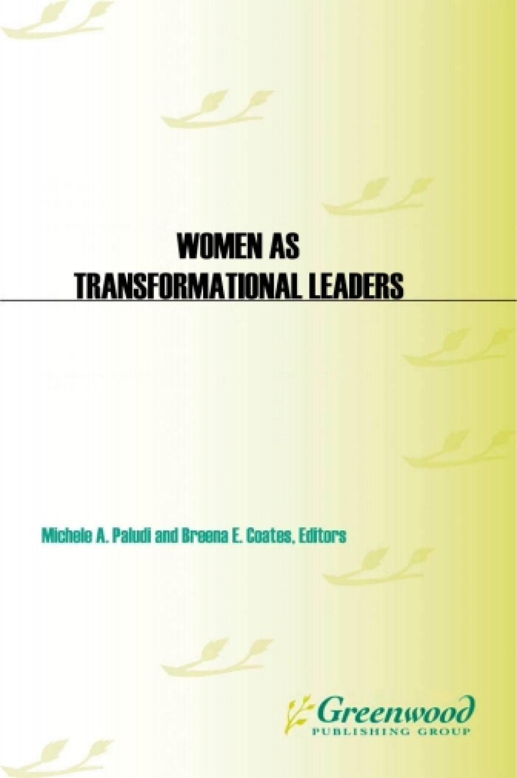 Women as Transformational Leaders [2 volumes] From Grassroots to Global Interests [2 volumes] 1st Edition â€“ PDF/EPUB Version Downloadable